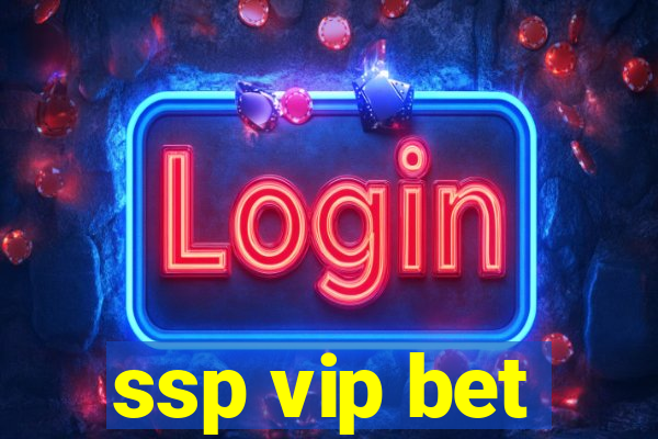 ssp vip bet